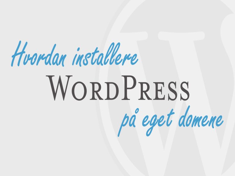 Hvordan installere WordPress på eget domene